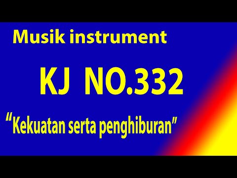Kidung Jemaat (KJ) No 332 Kekuatan Serta penghiburan