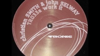 Christian Smith & John Selway - Work It ( Deetron Remix )