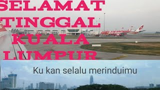 Download lagu Selamat tinggal Kuala Lumpur... mp3