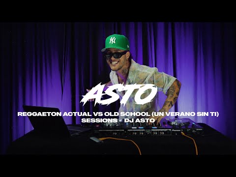 REGGAETON ACTUAL VS OLD SCHOOL (UN VERANO SIN TI) | SESSIONS - DJ ASTO