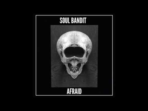 Soul Bandit - AFRAID | Good Music Everyday