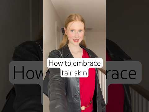 I’m here to help you love fair skin !!