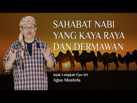 Jejak Langkah eps. 64 - SAHABAT NABI YANG KAYA RAYA DAN DERMAWAN
