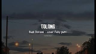 Download lagu Tolong - Budi Doremi || Cover Feby Putri (Slowed Reverb) mp3