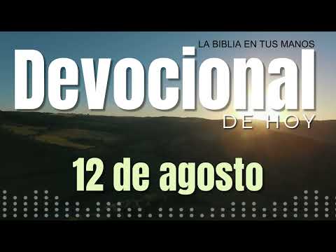 Devocional de hoy - 12 de agosto 2024 - Hugo Lamela