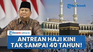 Antrean Haji Indonesia Akhirnya Dipangkas, Prabowo Umumkan Waktu Tunggu 40 Tahun Turun Jadi 26 Tahun