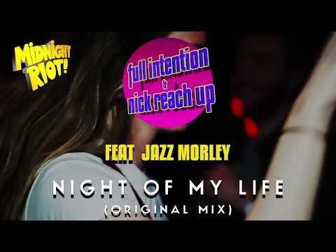 Full Intention & Nick Reach Up FEAT Jazz Morley Night Of My Life