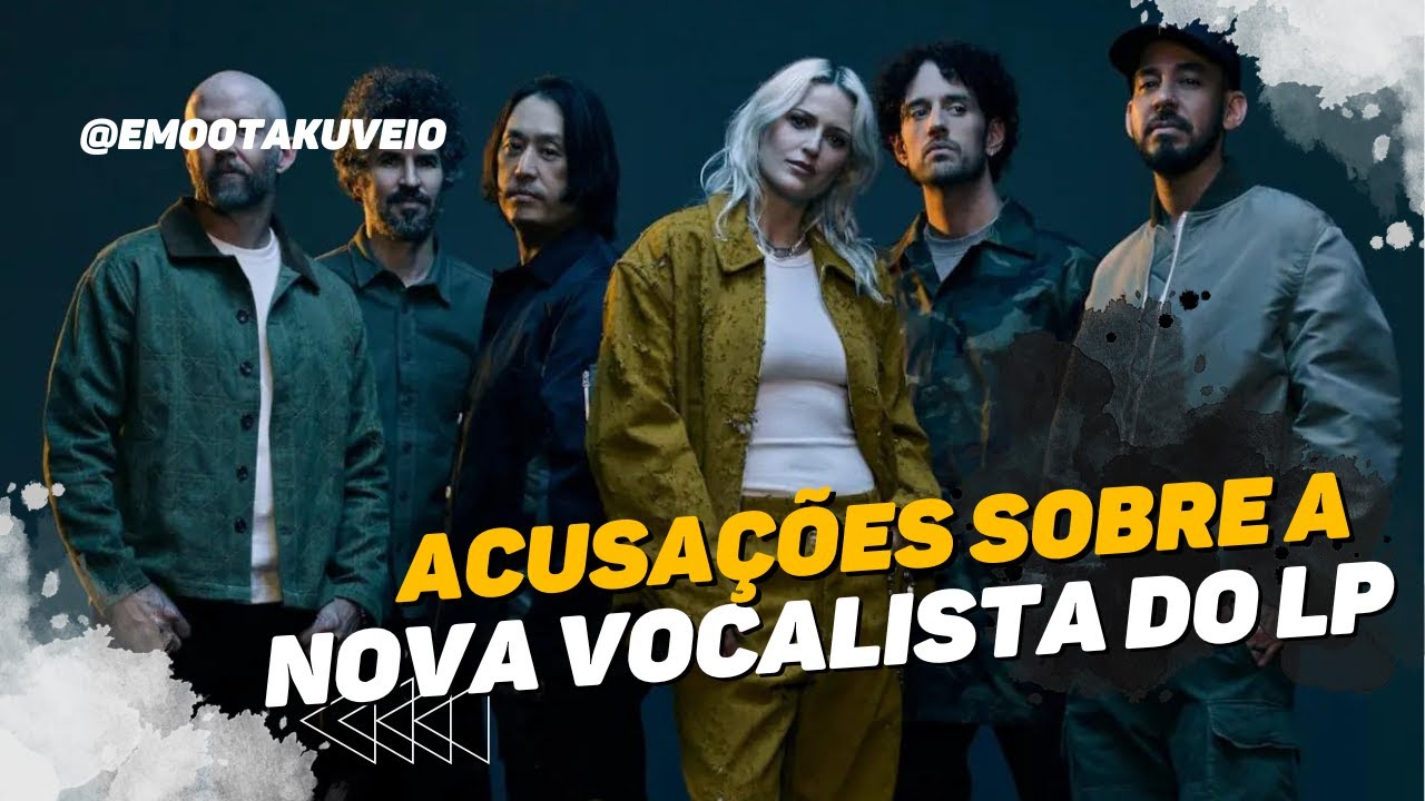 Nova vocalista do Linkin Park recebe acusações graves na internet