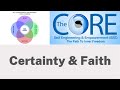 The Core: Certainty and Faith
