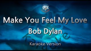 Bob Dylan-Make You Feel My Love (Melody) (Karaoke Version) [ZZang KARAOKE]