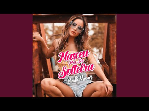 Nasceu Pra Ser Solteira