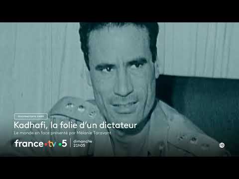 [Bande-annonce] Le Monde en face : Kadhafi, la folie d'un dictateur