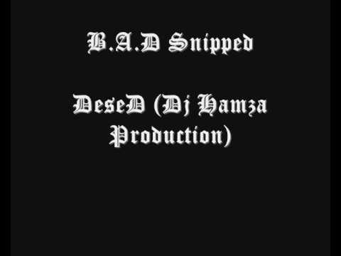 B.A.D Snipped - DeseD (Dj Hamza production)