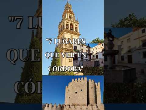 7 Lugares que puedes visitar en cordoba #córdoba #andalucía #monumentosdeespaña #historia