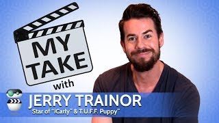 My Take - Jerry Trainor