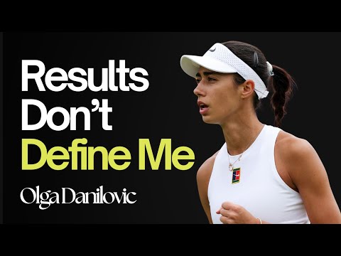 Olga Danilovic: Finding Yourself When Tennis Defines You