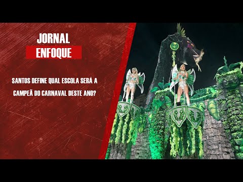 Santos define qual escola será a campeã do Carnaval deste ano?