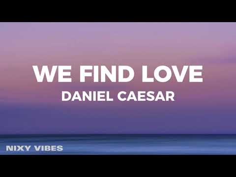 Daniel Caesar - We Find Love (Lyrics)