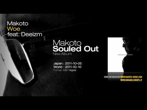 Makoto "Woe feat. Deeizm" (Souled Out LP)