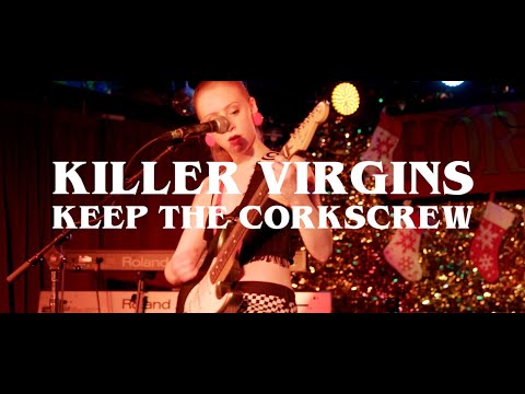 Keep the Corkscrew - Killer Virgins