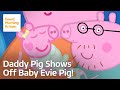 Daddy Pig Gets Emotional As He Shows Off Baby Evie Pig