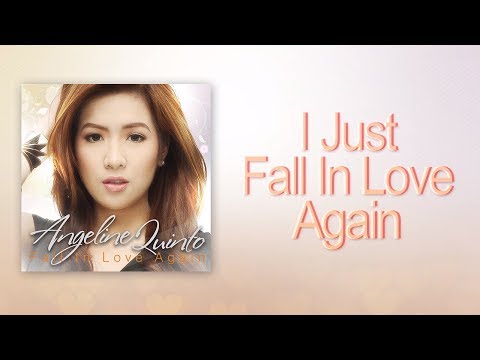 Angeline Quinto - I Just Fall In Love Again