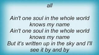 Gillian Welch - No One Knows My Name Lyrics