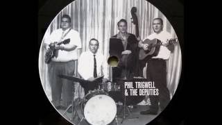 Phil Trigwell & the Deputies - Here She Comes