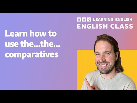 English Class: How to use the...the...comparatives