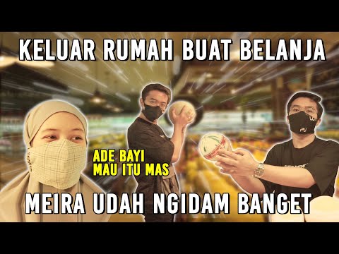 KELUAR RUMAH BUAT BELANJA | Meira Udah Ngidam Banget