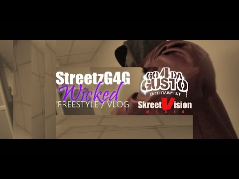 StreetzG4G - Wicked FREESTYLE / Vlog  x  Directed By @SkreetVisionMedia
