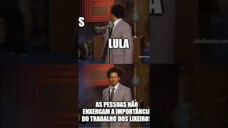 PODE RIR: Povo zomba de fala de Lula sobre os garis