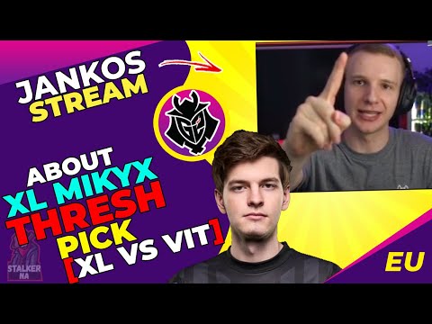 G2 Jankos About XL Mikyx Thresh Pick in XL vs VIT 💪