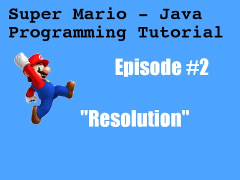 Java Programming Tutorial Super Mario Game 2 Resolutions