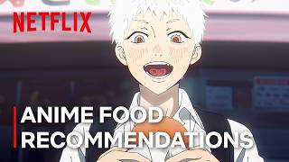 What Would You Eat? | Netflix Anime