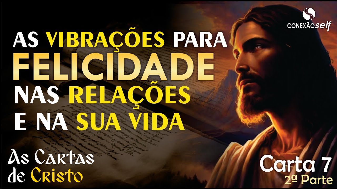 O SEGREDO PARA RELACIONAMENTOS E VIDAS FELIZES | Cartas de Cristo
