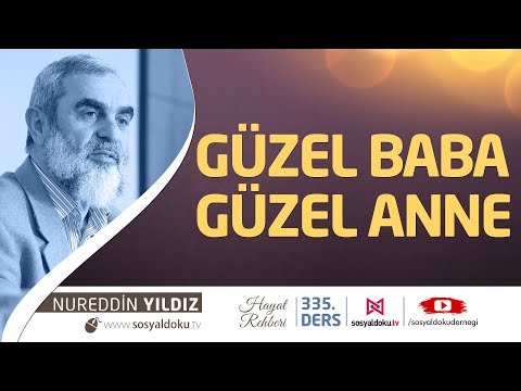 Güzel Baba Güzel Anne - Hayat Rehberi - Nureddin YILDIZ