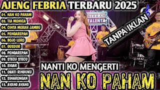 Download lagu ALBUM Ajeng Febria - Nan Ko Paham | Nanti Pasti Ko Mengerti , CINTA MERAH JAMBU | TERBARU 2025 mp3