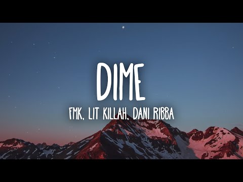 FMK, Lit Killah & Dani Ribba - Dime (Letra/Lyrics)