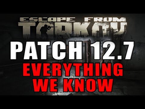 Tarkov Patch 12.7 - Everything We Currently Know - Escape from Tarkov Info Dump