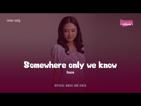 SOMEWHERE ONLY WE KNOW - KEANE  COVER  RHANA HAURA