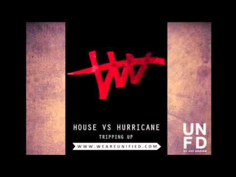 House Vs Hurricane - Tripping Up