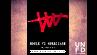 House Vs Hurricane - Tripping Up
