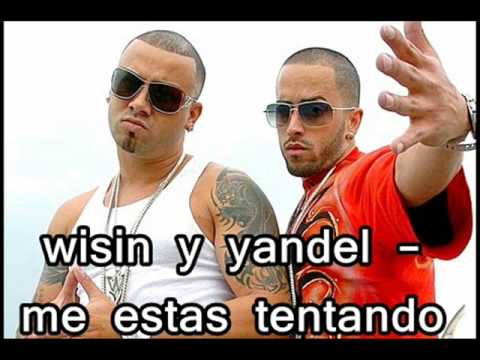 Wisin y Yandel   Me estas Tentando