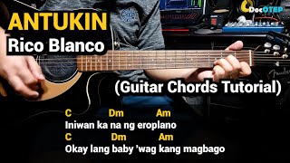 ANTUKIN - Rico Blanco (Guitar Chords Tutorial with Lyrics)