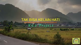 Download lagu TAK BISA KELAIN HATI - KLa Project (LAGU&LIRIK) mp3