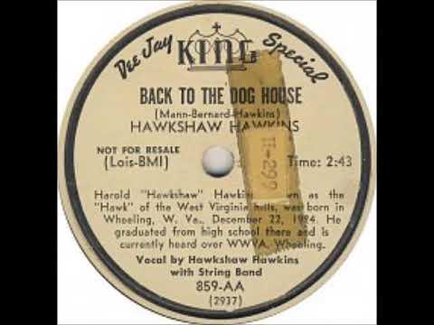 Back to the Dog House ~ Hawkshaw Hawkins (1950)