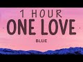 Blue - One Love | 1 hour lyrics