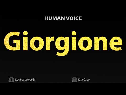 How To Pronounce Giorgione