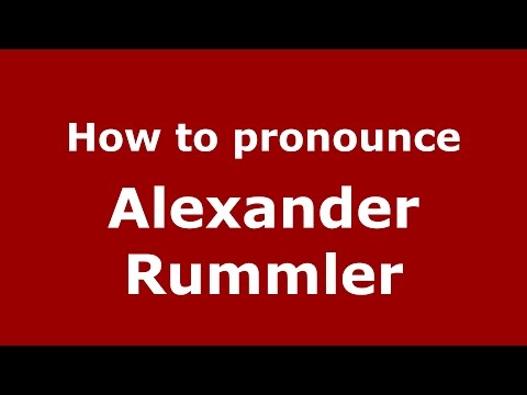 How to pronounce Alexander Rummler (American English/US)  - PronounceNames.com